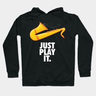 Just Play it Hoodie